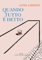 Quando tutto è detto. E-book. Formato EPUB ebook