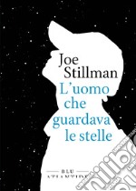 L'uomo che guardava le stelle. E-book. Formato EPUB ebook