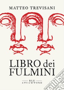 Libro dei fulmini. E-book. Formato EPUB ebook di Matteo Trevisani