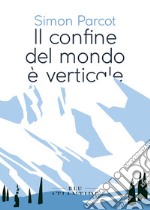 Il confine del mondo è verticale. E-book. Formato EPUB ebook