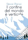 Il confine del mondo è verticale. E-book. Formato EPUB ebook