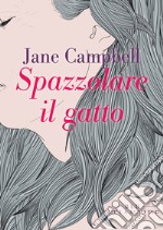 Spazzolare il gatto. E-book. Formato EPUB ebook