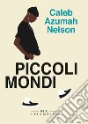 Piccoli mondi. E-book. Formato EPUB ebook di Anna Mioni