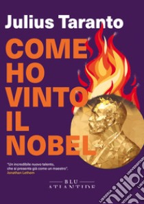 Come ho vinto il Nobel. E-book. Formato EPUB ebook di Ilaria Oddenino