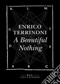 A Beautiful Nothing. E-book. Formato EPUB ebook di Terrinoni Enrico