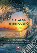 All'Alba ti ritroverò. E-book. Formato EPUB