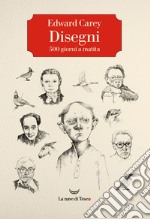 Disegni. 500 giorni a matita. E-book. Formato EPUB ebook