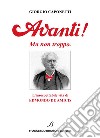 Avanti! Ma non troppo.: L'insospettabile vita di Edmondo De Amicis. E-book. Formato EPUB ebook