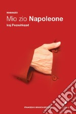 Mio zio Napoleone. E-book. Formato EPUB