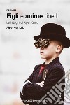 Figli e anime ribelli.: Le indagini di Alper Kamu. E-book. Formato EPUB ebook