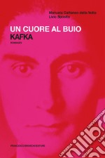 Un cuore al buio. Kafka. E-book. Formato EPUB ebook