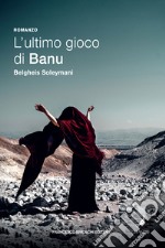 L'ultimo gioco di Banu. E-book. Formato EPUB ebook