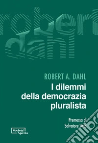 I dilemmi della democrazia pluralista. E-book. Formato PDF ebook