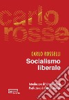 Socialismo liberale. E-book. Formato PDF ebook di Carlo Rosselli