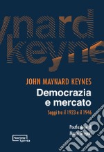 Democrazia e mercato: Saggi tra il 1923 e il 1946. E-book. Formato EPUB ebook