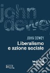 Liberalismo e azione sociale. E-book. Formato PDF ebook