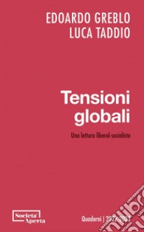 Tensioni globali: Una lettura liberal-socialista. E-book. Formato PDF ebook di Edoardo Greblo