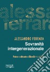 Sovranità intergenerazionale: Potere costituente e liberalismo politico. E-book. Formato PDF ebook di Alessandro Ferrara