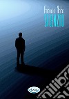 Silenzio. E-book. Formato PDF ebook di Antonio Noto