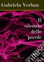 Il Silenzio Delle Parole. E-book. Formato EPUB