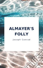 Almayer's Folly. E-book. Formato EPUB ebook