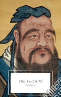 The Analects. E-book. Formato EPUB ebook di Confucius Confucius