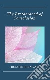 The Brotherhood of Consolation. E-book. Formato EPUB ebook di Honore de