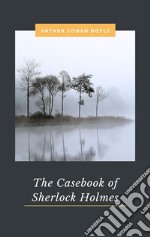 The Casebook of Sherlock Holmes. E-book. Formato EPUB ebook