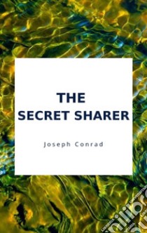 The Secret Sharer. E-book. Formato EPUB ebook di Joseph Conrad