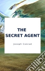 The Secret Agent. E-book. Formato EPUB ebook