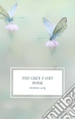 The Grey Fairy Book. E-book. Formato EPUB ebook