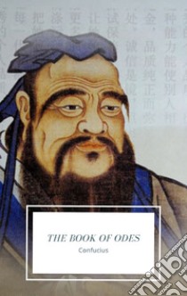 The Book of Odes. E-book. Formato EPUB ebook di Confucius Confucius