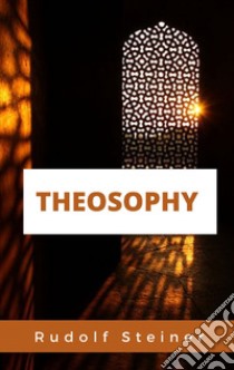 Theosophy. E-book. Formato EPUB ebook di Rudolf Steiner