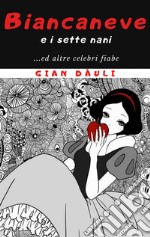 Biancaneve e i sette nani... ed altre celebri fiabe. E-book. Formato EPUB ebook