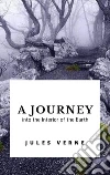 A Journey into the Interior of the Earth. E-book. Formato EPUB ebook di Jules Verne
