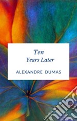 Ten Years Later. E-book. Formato EPUB ebook