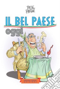 Il Bel Paese oggi. E-book. Formato EPUB ebook di Gianfranco Tartaglia