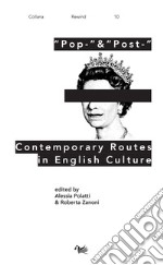 “Pop-” &amp; “Post-”Contemporary Routes in English Culture. E-book. Formato EPUB ebook