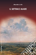 Il settimo mare. E-book. Formato EPUB