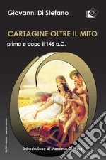 Cartagine oltre il mitoprima e dopo il 146 a.C.. E-book. Formato EPUB ebook