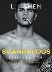 Scandalous. Senza inibizioni. E-book. Formato EPUB ebook di L.J. Shen