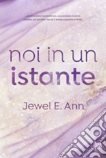 Noi in un istante. E-book. Formato EPUB ebook