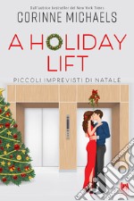 A holiday lift. Piccoli imprevisti di Natale. E-book. Formato EPUB ebook