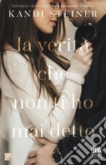 La verità che non ti ho mai detto. E-book. Formato EPUB