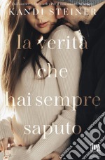 La verità che hai sempre saputo. E-book. Formato EPUB