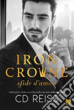 Iron Crowne. Sfide d'amore. E-book. Formato EPUB ebook