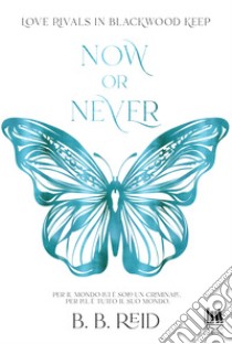 Now or Never. E-book. Formato EPUB ebook di B.B. Reid