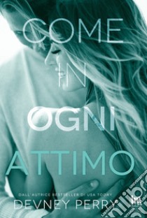 Come in ogni attimo. E-book. Formato EPUB ebook di Devney Perry