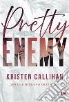 Pretty enemy. E-book. Formato EPUB ebook di Kristen Callihan