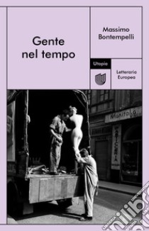 Gente nel tempo. E-book. Formato EPUB ebook di Massimo Bontempelli